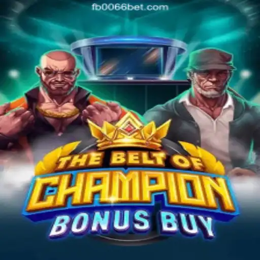 Dive into the Exciting World of 'TheBeltOfChampionBonusBuy': A Premium Gaming Experience